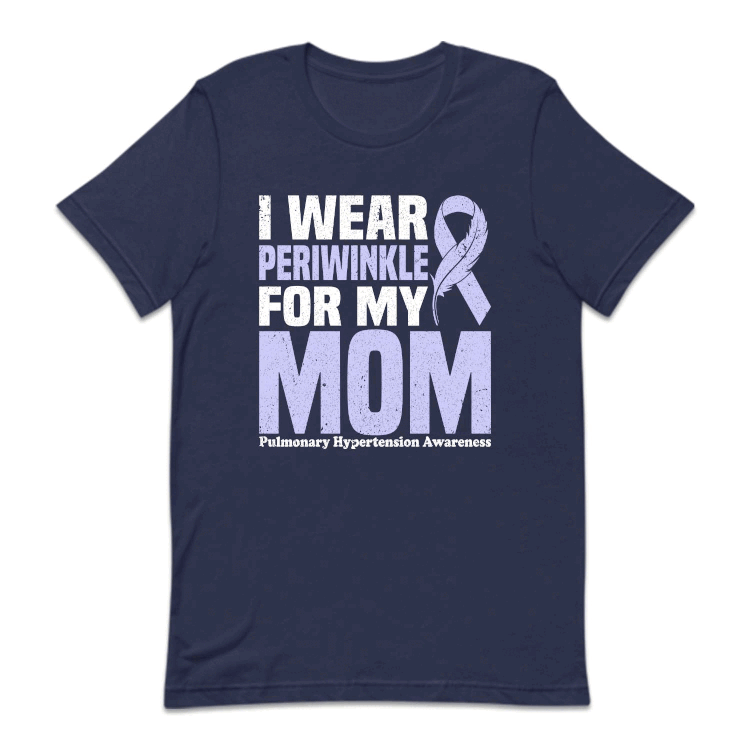 I Wear Periwinkle For My Mom Pulmonary Hypertension Awareness | PRODUCT CODE: WREPRKNLMY