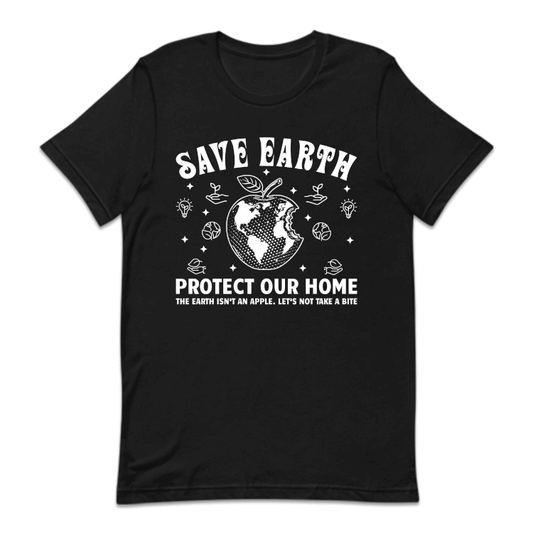 The Earth Isn't Apple Let Not Take A Save Earth Protect Our Home | PRODUCT CODE: SVERTHPHAP