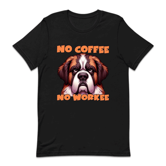No Coffee No Workee Angry St. Bernard Dog | PRODUCT CODE: NCFEWRKANS