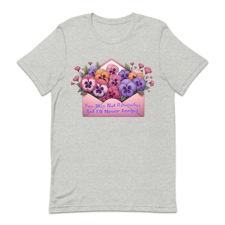 You May Not Remember But I'll Never Forget Alzheimer Awareness | PRODUCT CODE: YMANTRMBA