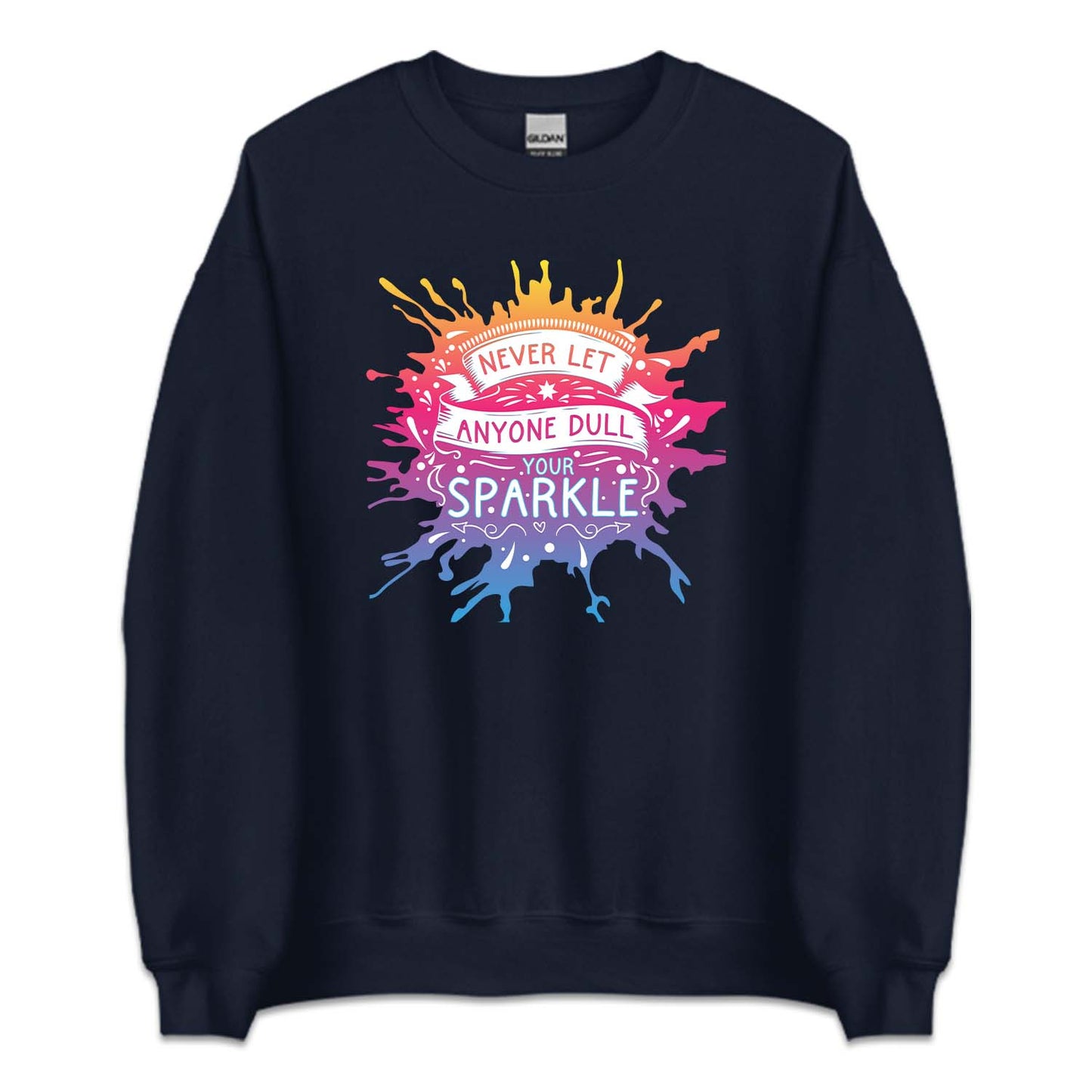 Never Let Anyone Dull Your Sparkle Positive Sayings | PRODUCT CODE: NVRLTANYDLS