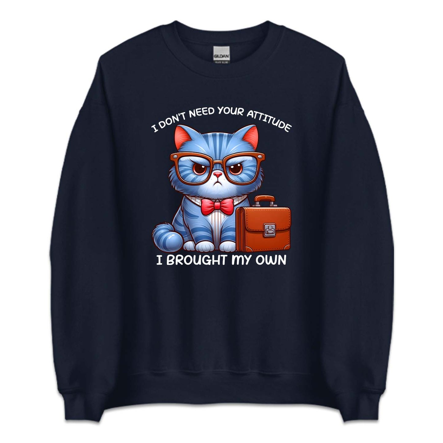 I Don't Need Your Attitude I Brought My Own Sarcastic Cat | PRODUCT CODE: FNYIDMEATE