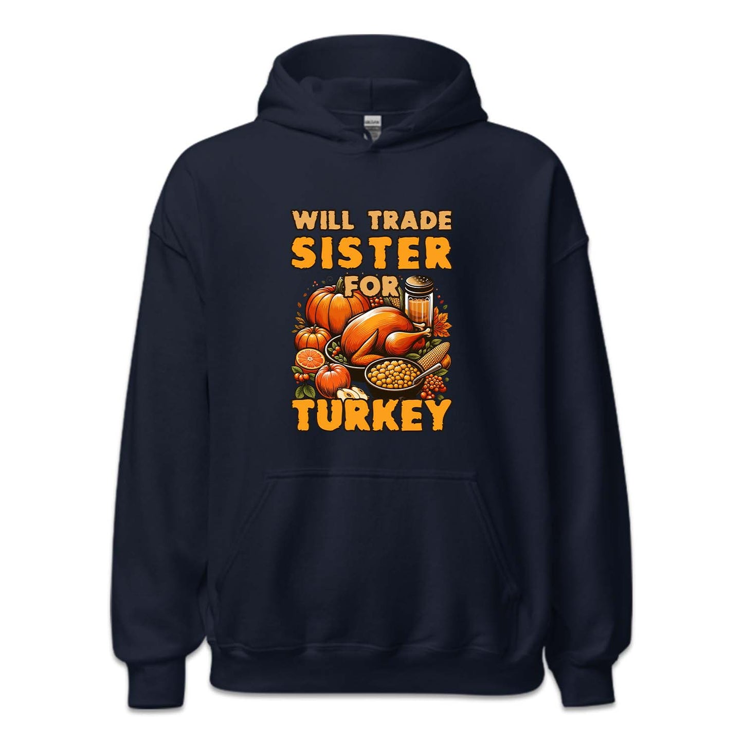 Will Trade Sister For Turkey Thanksgiving Autumn Humor | PRODUCT CODE: WLTRDSFRKU
