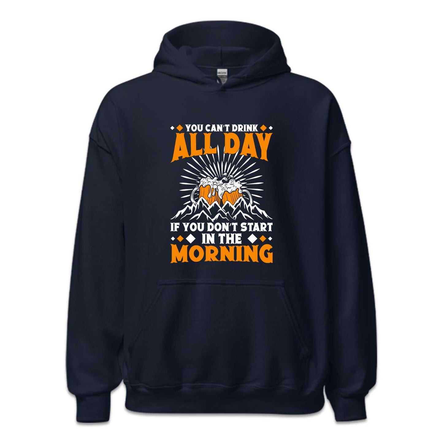 You Can't Drink All Day If You Don't Start In The Morning Beer | PRODUCT CODE: YCNTDAYFSH