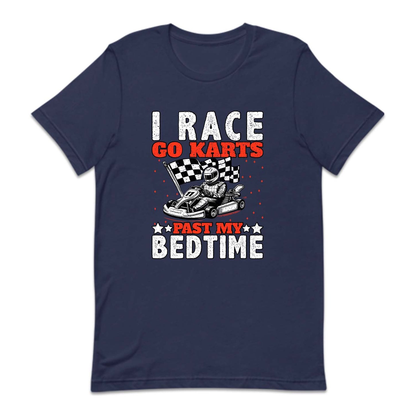 I Race Go Karts Past My Bedtime Racing Quotes | PRODUCT CODE: IRCGTSPMBD