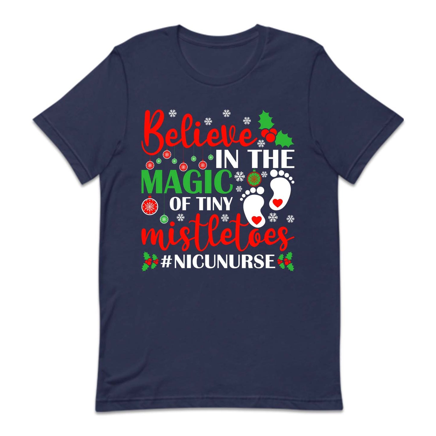 Christmas NICU Nurse Believe In The Magic Of The Tiny Mistletoes Xmas Nursing | PRODUCT CODE: BLVNCCHRMGT