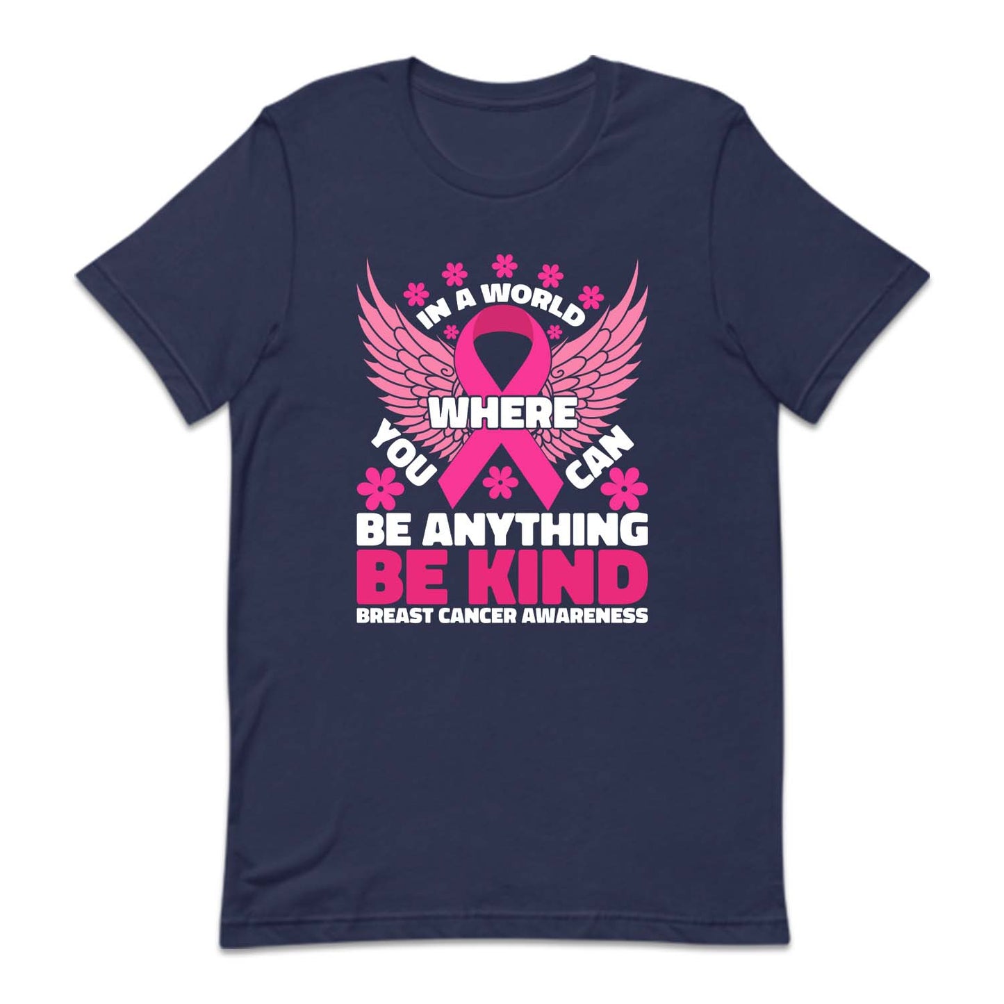 In A World Where You Can Be Anything Breast Cancer Awareness | PRODUCT CODE: INWRLBSCAW