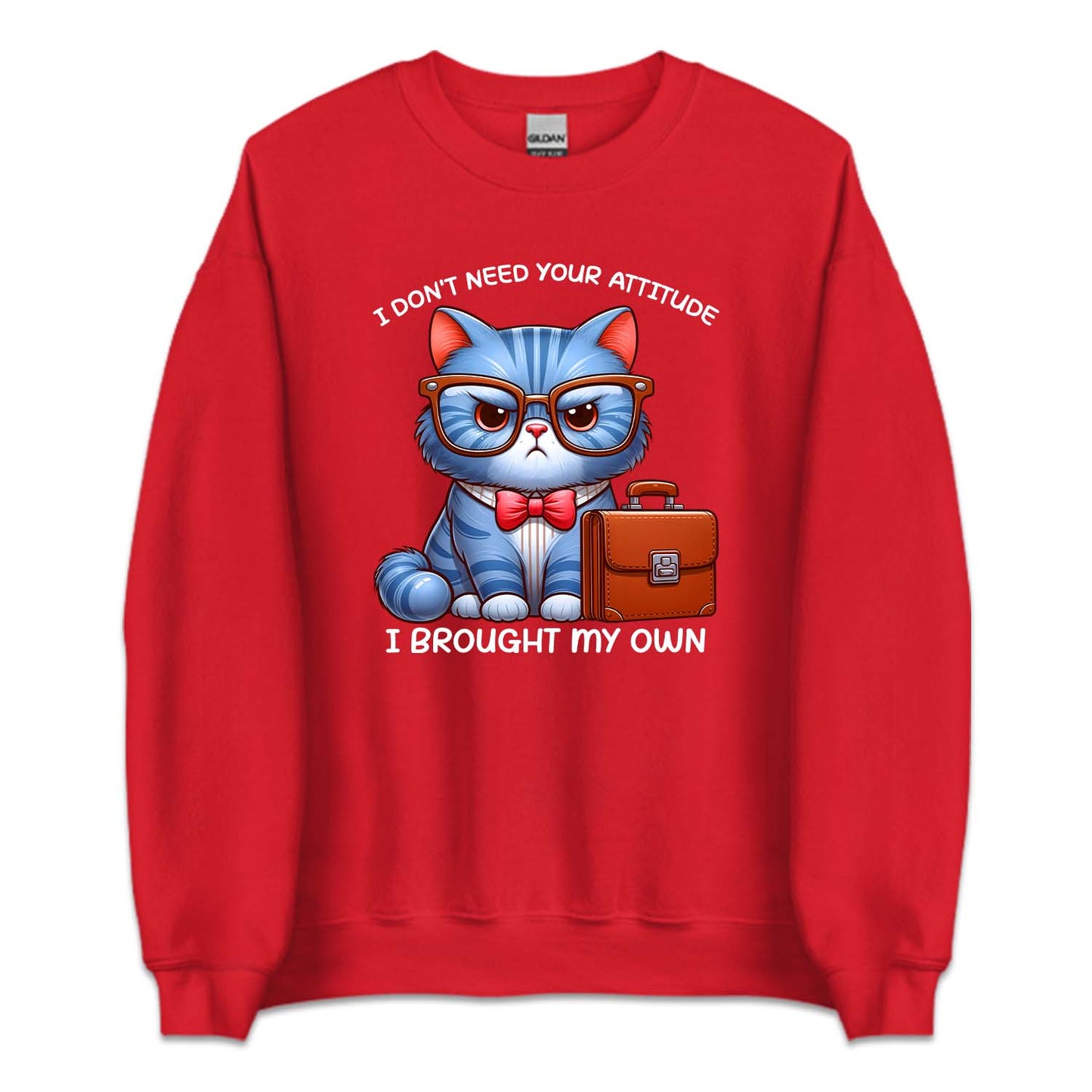 I Don't Need Your Attitude I Brought My Own Sarcastic Cat | PRODUCT CODE: FNYIDMEATE