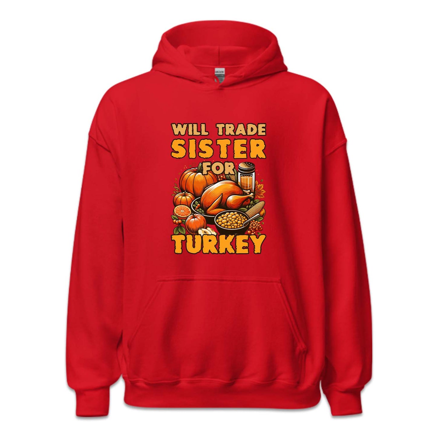 Will Trade Sister For Turkey Thanksgiving Autumn Humor | PRODUCT CODE: WLTRDSFRKU
