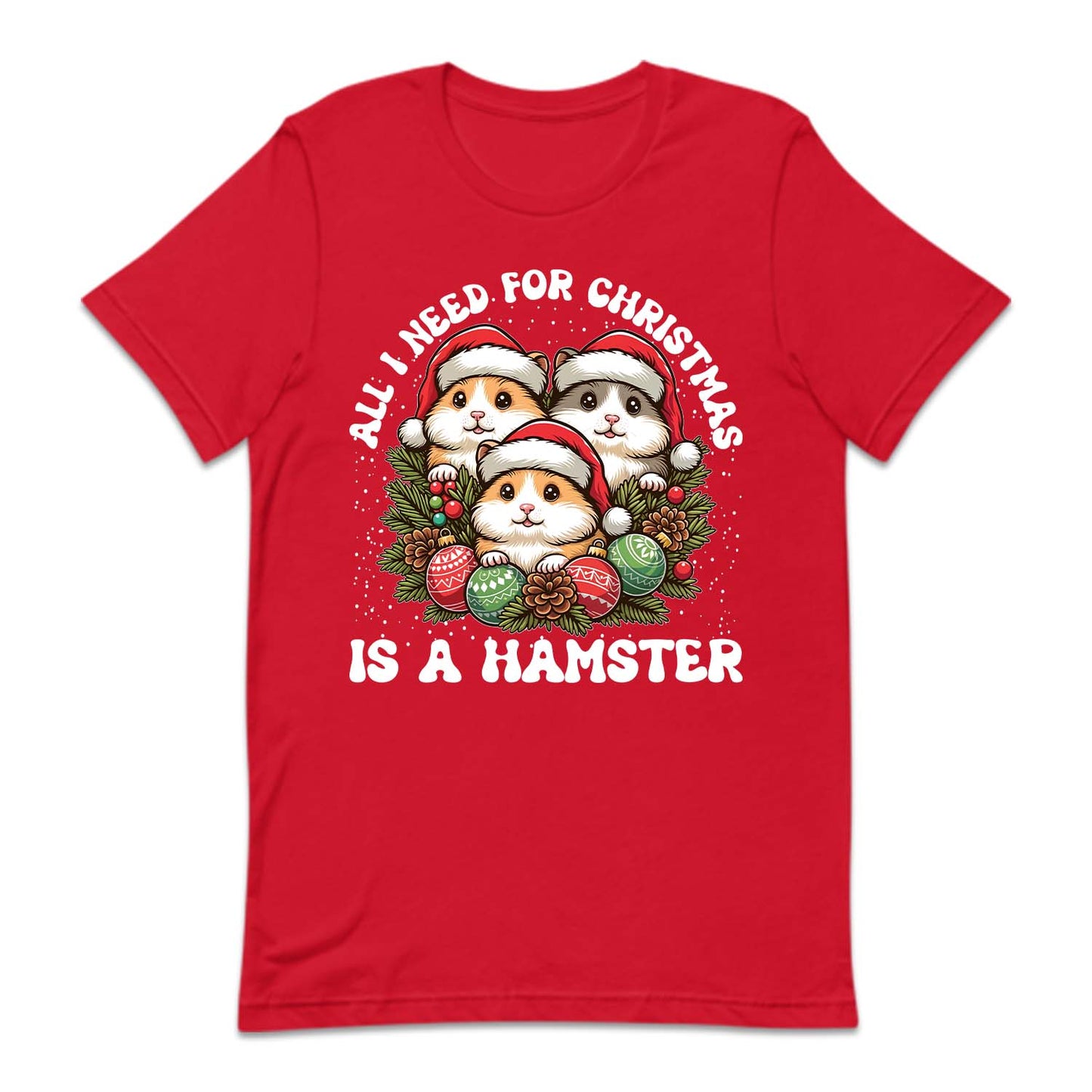 All I Want For Christmas Is Hamster Xmas Holiday Rodents | PRODUCT CODE: ALWNTCHSTRE