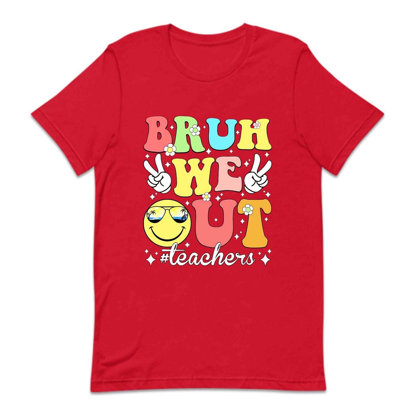 Bruh Out Teacher Last Day Of School  | PRODUCT CODE: BROTCHRL