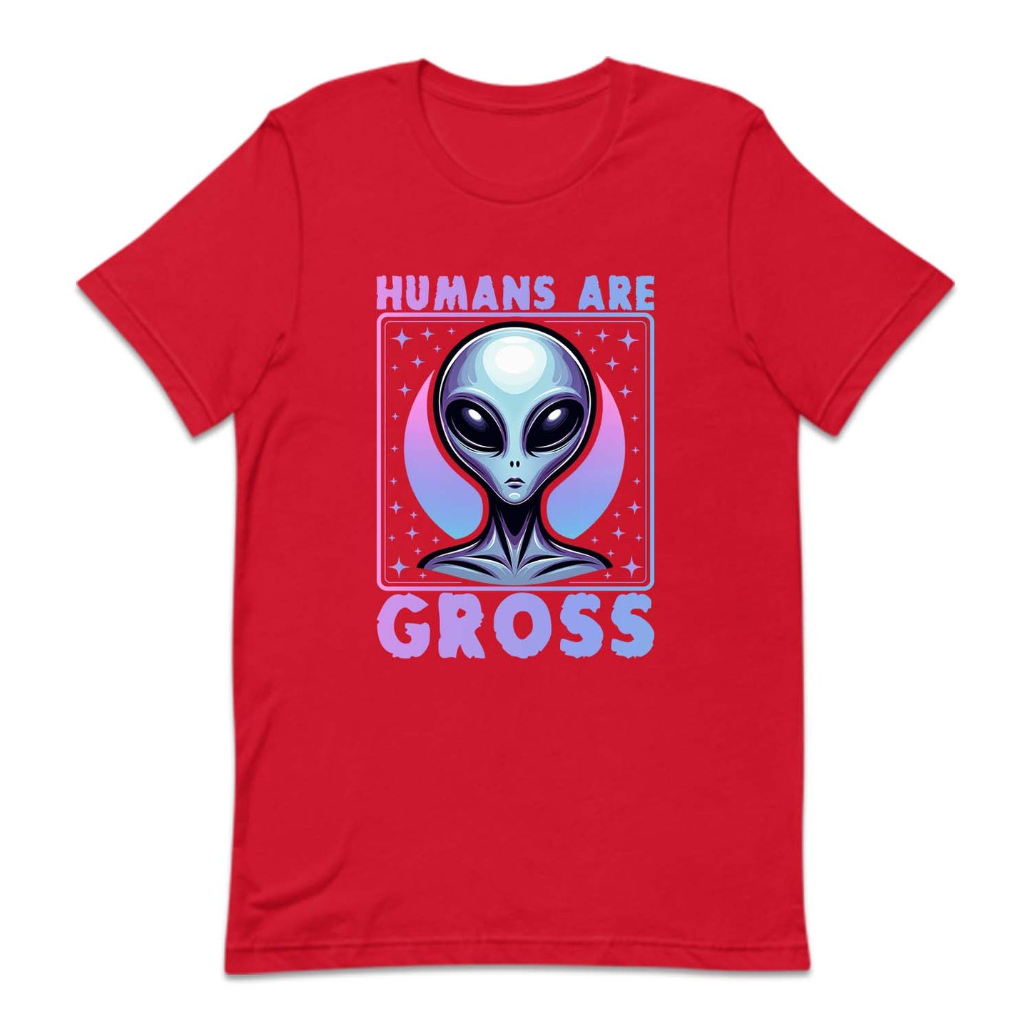 Humans Are Gross Humorous Alien Quote | PRODUCT CODE: HMNSAGRFA