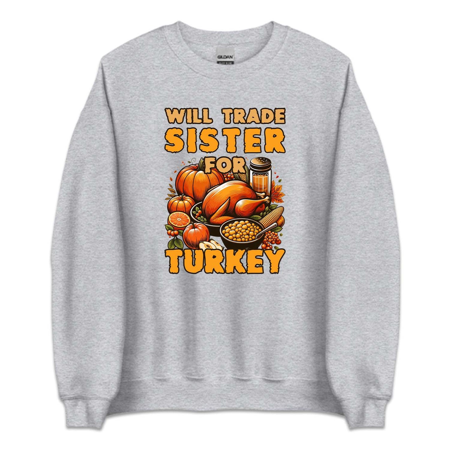 Will Trade Sister For Turkey Thanksgiving Autumn Humor | PRODUCT CODE: WLTRDSFRKU