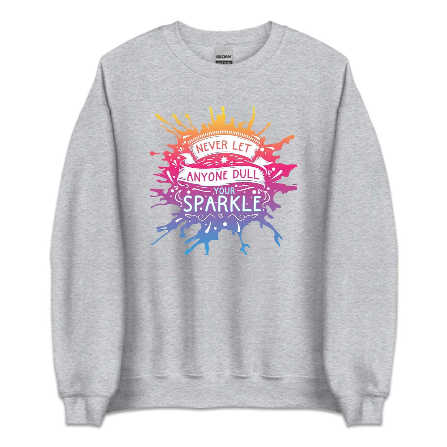Never Let Anyone Dull Your Sparkle Positive Sayings | PRODUCT CODE: NVRLTANYDLS