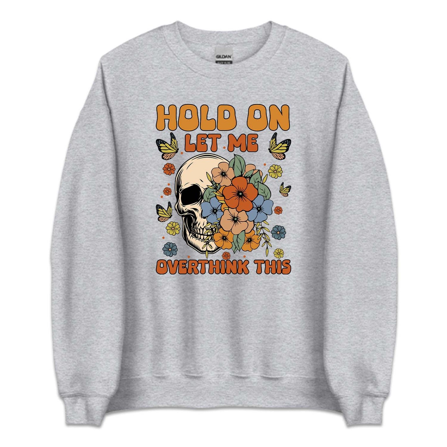 Hold On Let Me Overthinking This Funny Quote | PRODUCT CODE: HLDNLMOVTH