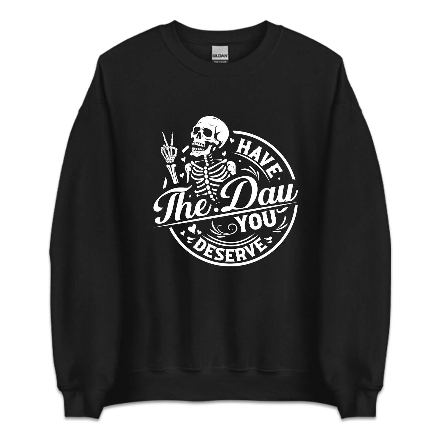 Have The Day You Deserve Motivational Skeleton | PRODUCT CODE: HVTDYUSRV