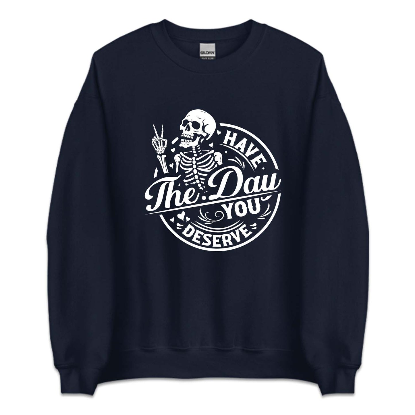 Have The Day You Deserve Motivational Skeleton | PRODUCT CODE: HVTDYUSRV