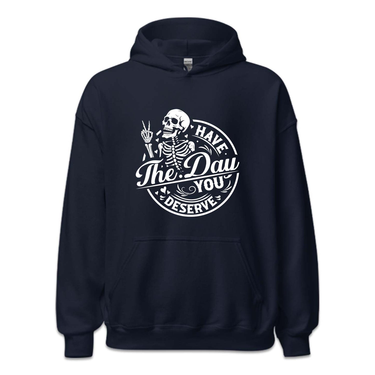 Have The Day You Deserve Motivational Skeleton | PRODUCT CODE: HVTDYUSRV