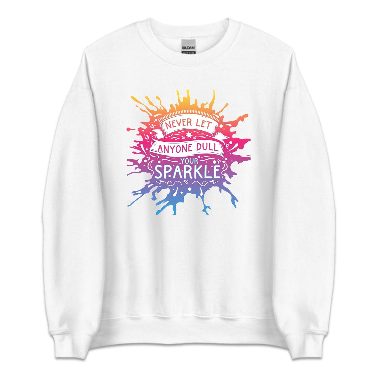 Never Let Anyone Dull Your Sparkle Positive Sayings | PRODUCT CODE: NVRLTANYDLS