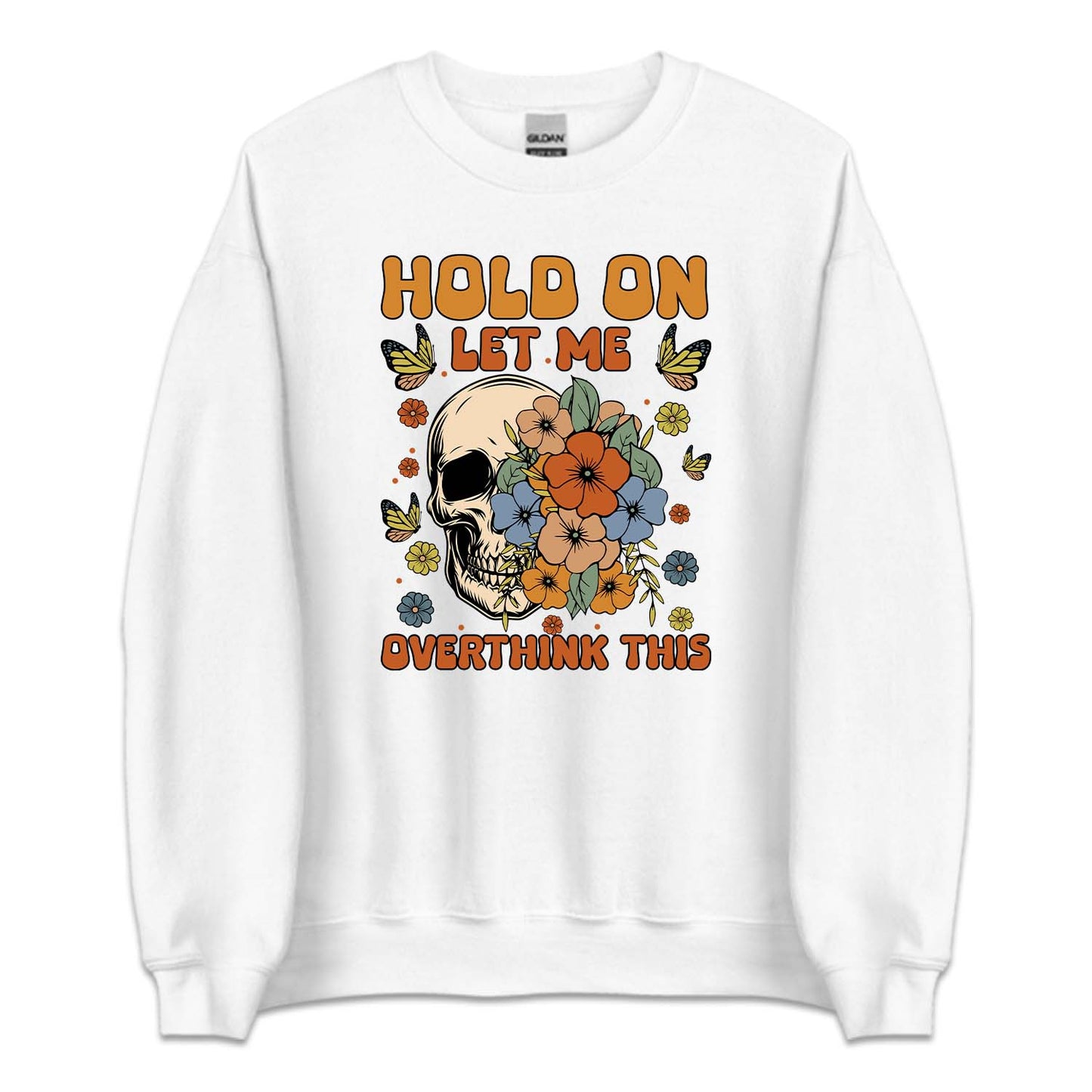 Hold On Let Me Overthinking This Funny Quote | PRODUCT CODE: HLDNLMOVTH