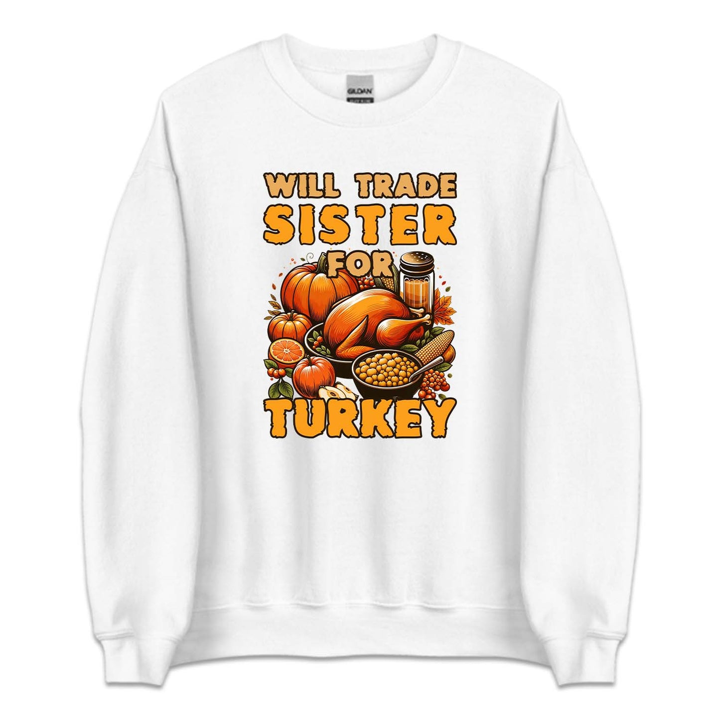 Will Trade Sister For Turkey Thanksgiving Autumn Humor | PRODUCT CODE: WLTRDSFRKU