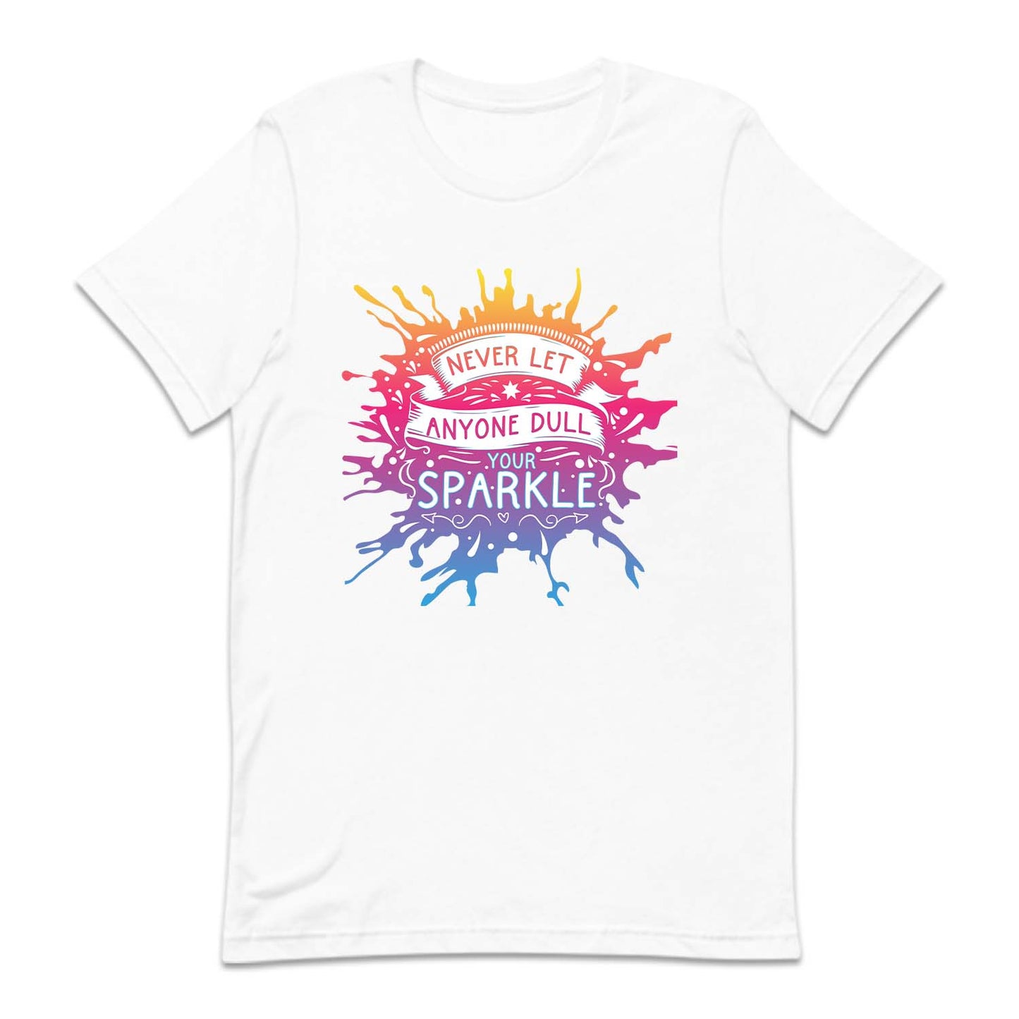 Never Let Anyone Dull Your Sparkle Positive Sayings | PRODUCT CODE: NVRLTANYDLS